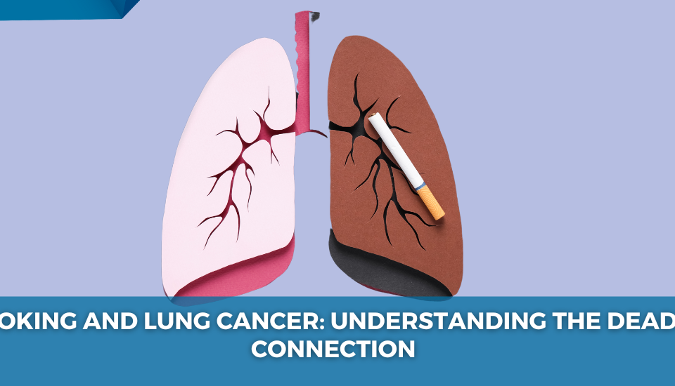 Smoking_and_Lung_Cancer_Understanding_the_Deadly_Connection_ (1)