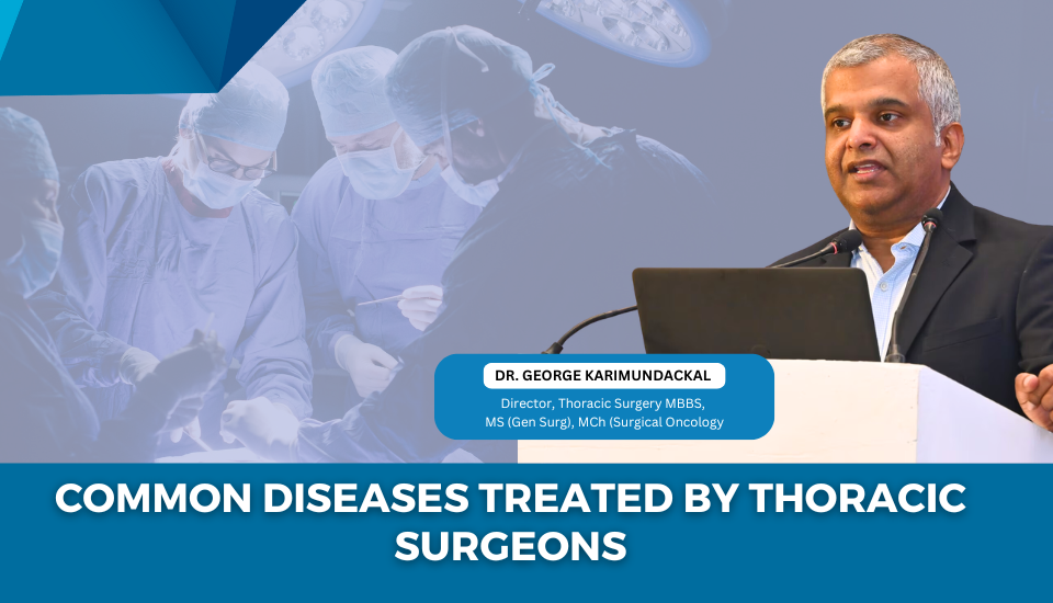 Common Diseases Treated by Thoracic Surgeons | George thoracic